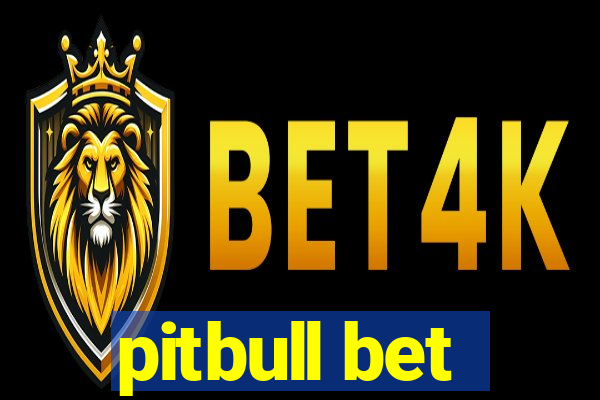 pitbull bet